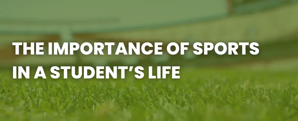 The Importance of Sports in a Student’s Life