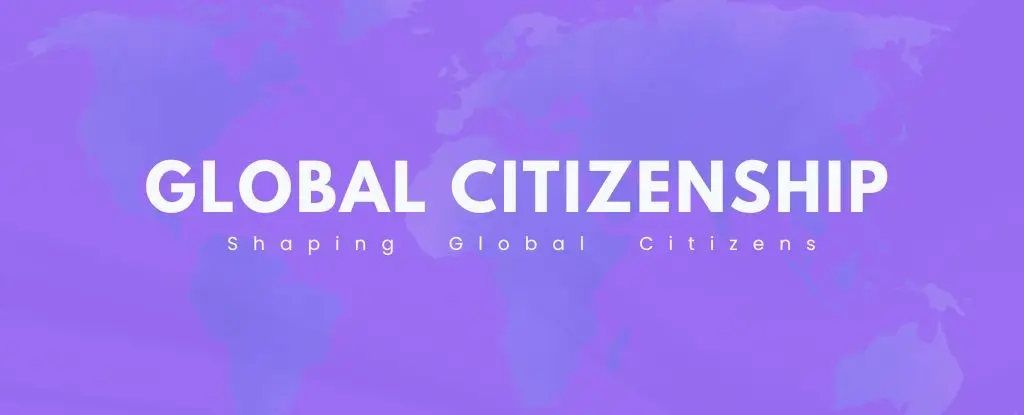 Global Citizenship Shaping Global Citizens