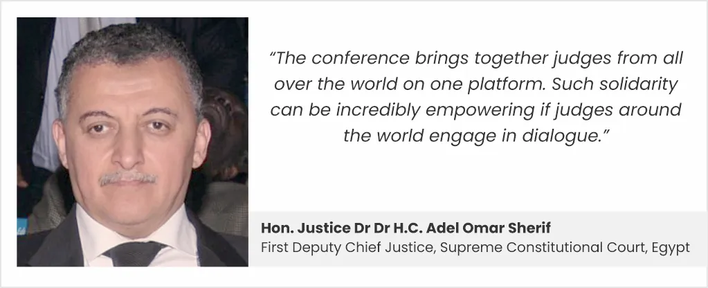 Hon. Justice Dr Dr H.C. Adel Omar Sherif, First Deputy Chief Justice, Supreme Constitutional Court, Egypt