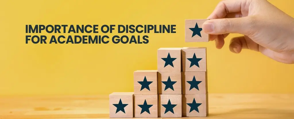 Importance of Discipline in Achieving Academic Goals