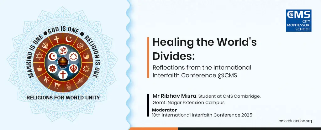 Healing the World’s Divides: Reflections from the International Interfaith Conference @CMS