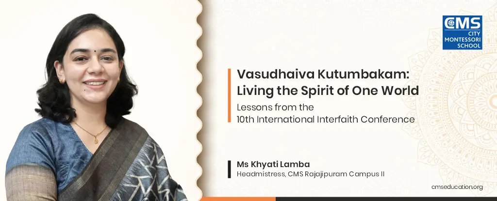Mrs Khyati Lamba Headmistress, CMS Rajajipuram Campus II Convenor, 10th International Interfaith Conference