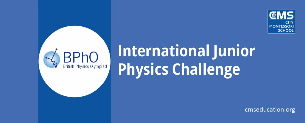 International Junior Physics Challenge, organised under the British Physics Olympiad