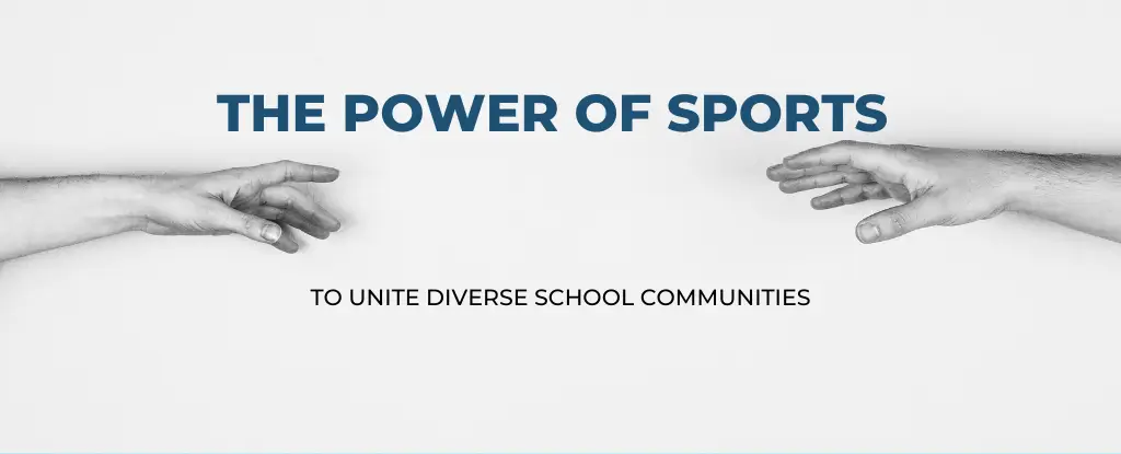 The Power of Sports to Unite Diverse School Communities