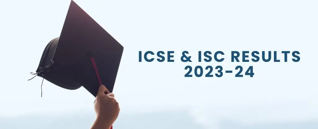 ICSE & ISC Results 2023-24