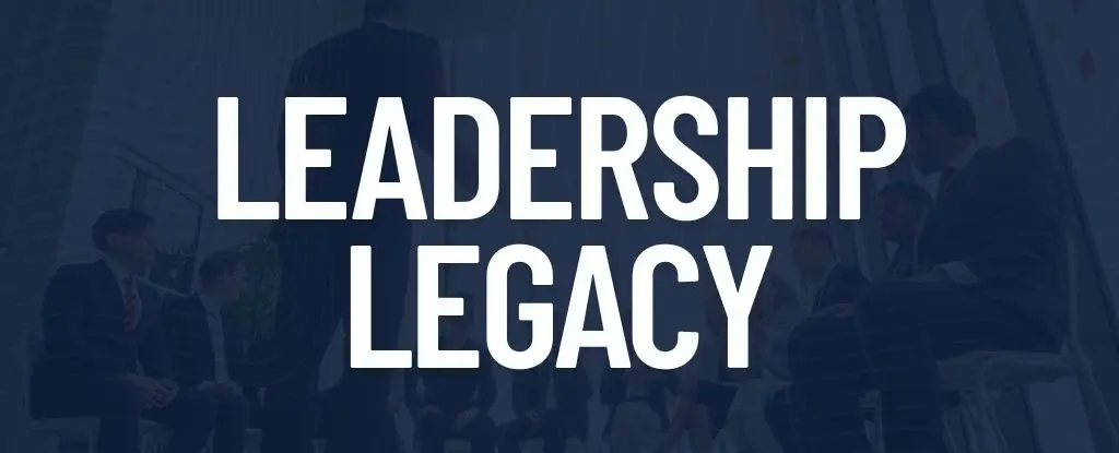 Leadership Legacy