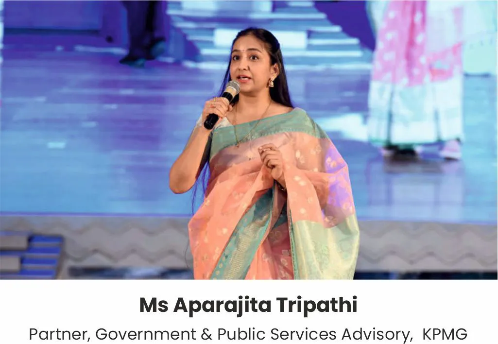Ms Aparajita Tripathi, Partner, Government & Public Services Advisory, KPMG