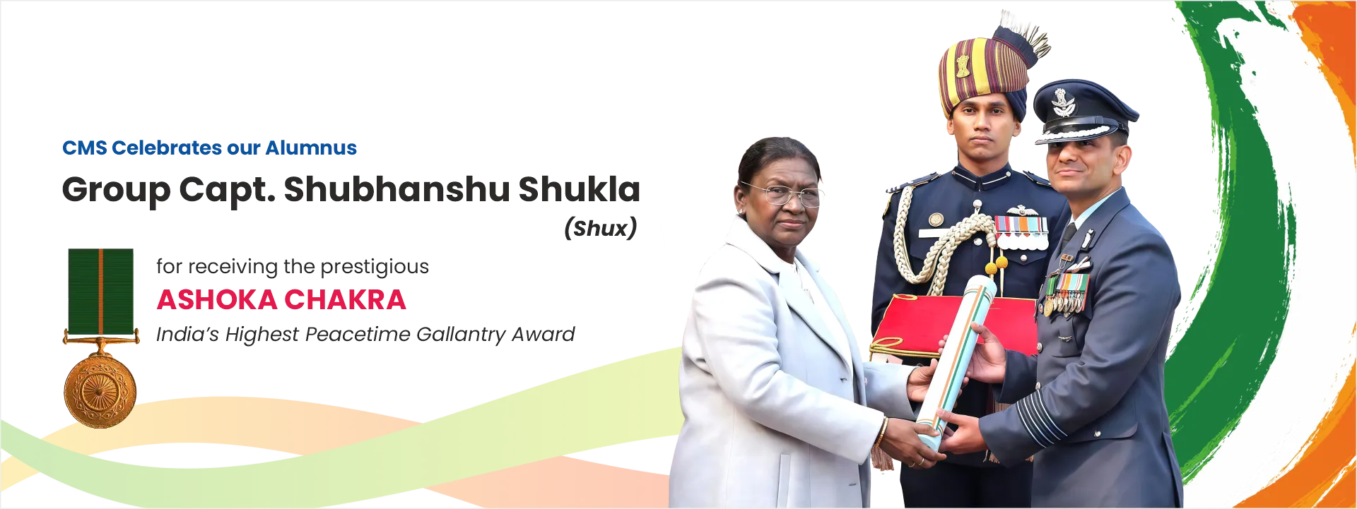 CMS Alumnus Group Captain Shubhanshu Shukla Honoured with the Ashoka Chakra, India’s Highest Peacetime Gallantry Award