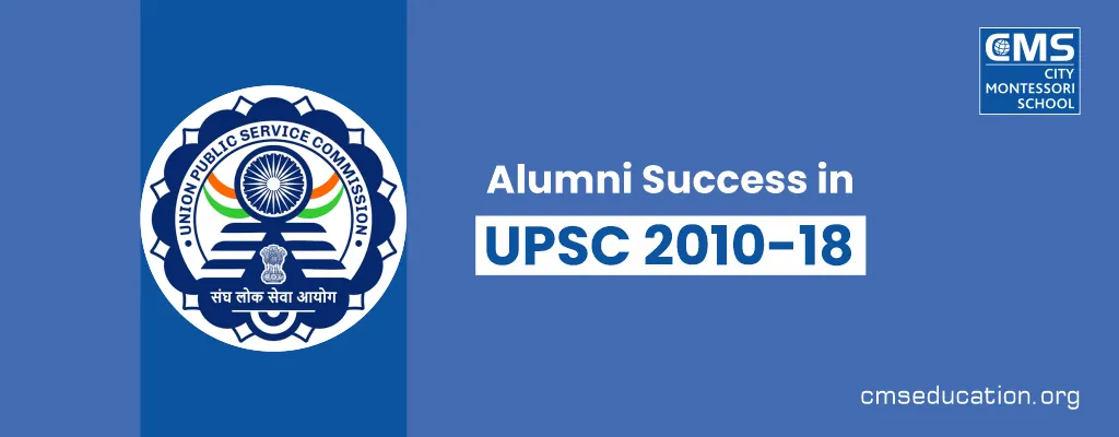 UPSC Selection 2010-18: CMS Alumni who Excelled in this Prestigious Examination