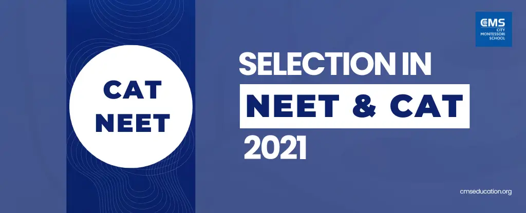 NEET AND CAT selections2021