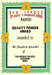 The Quality Pioneer Award 2000 was given to Dr Jagdish Gandhi