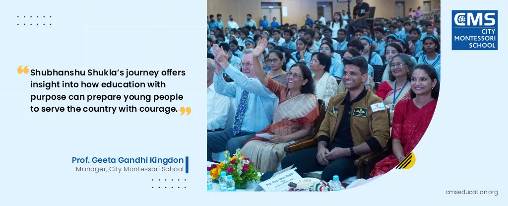 Shubhanshu Shukla’s Ashoka Chakra: How the 6 Cs of Transformative Education at CMS Nurture National Heroes