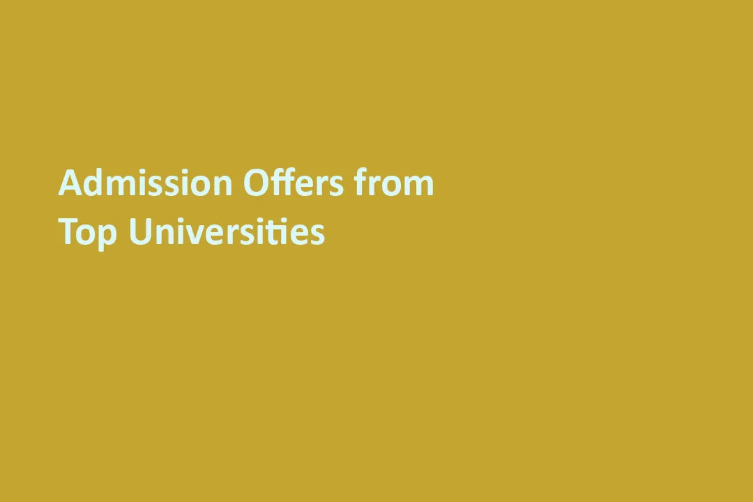 Admission Offers from Top Universities